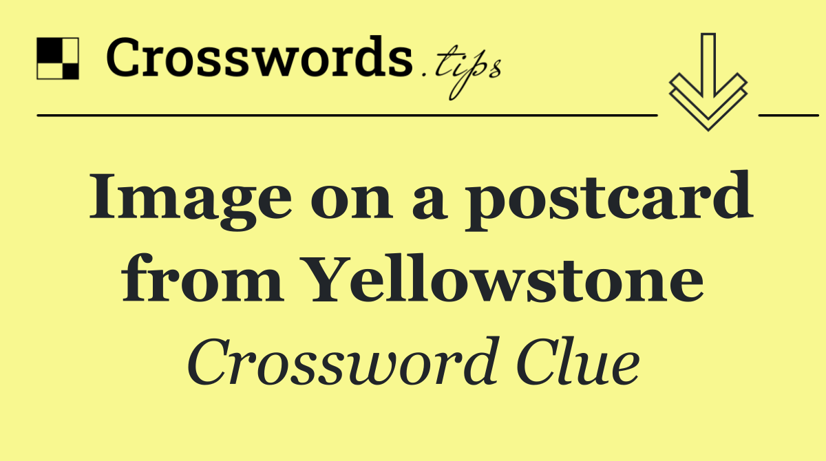 Image on a postcard from Yellowstone