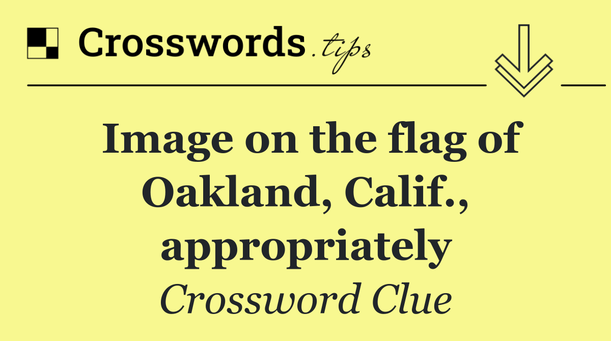 Image on the flag of Oakland, Calif., appropriately