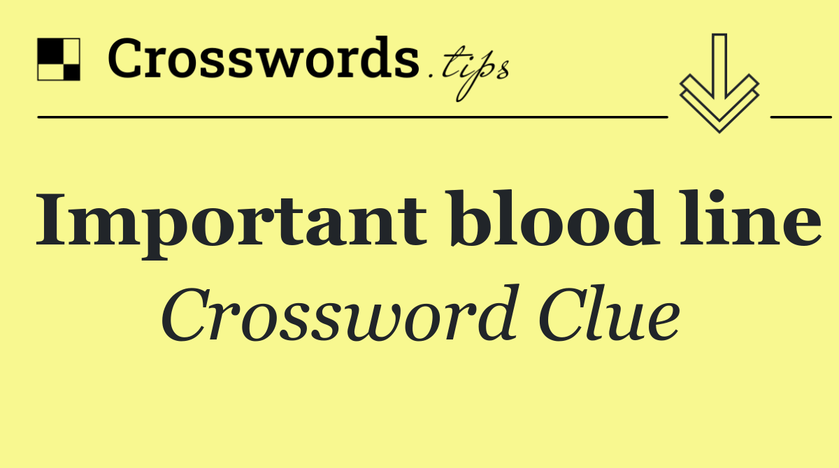 Important blood line