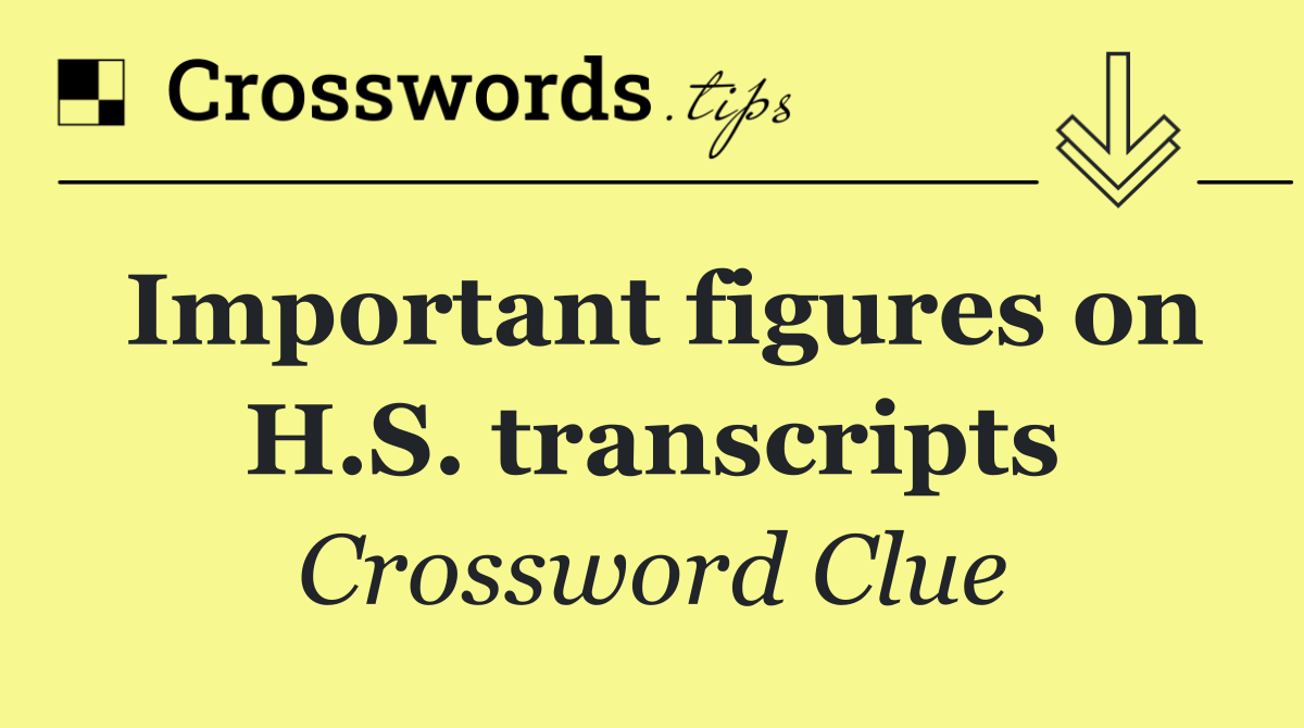 Important figures on H.S. transcripts