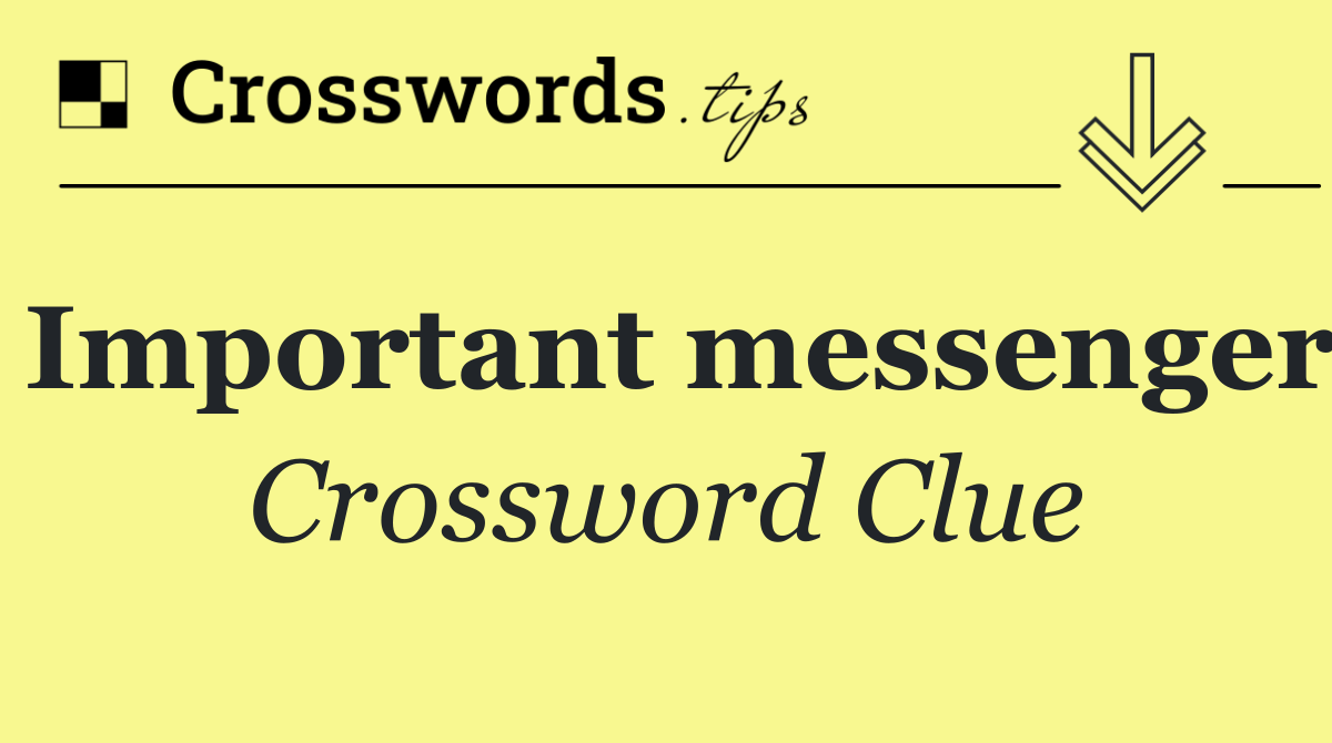Important messenger