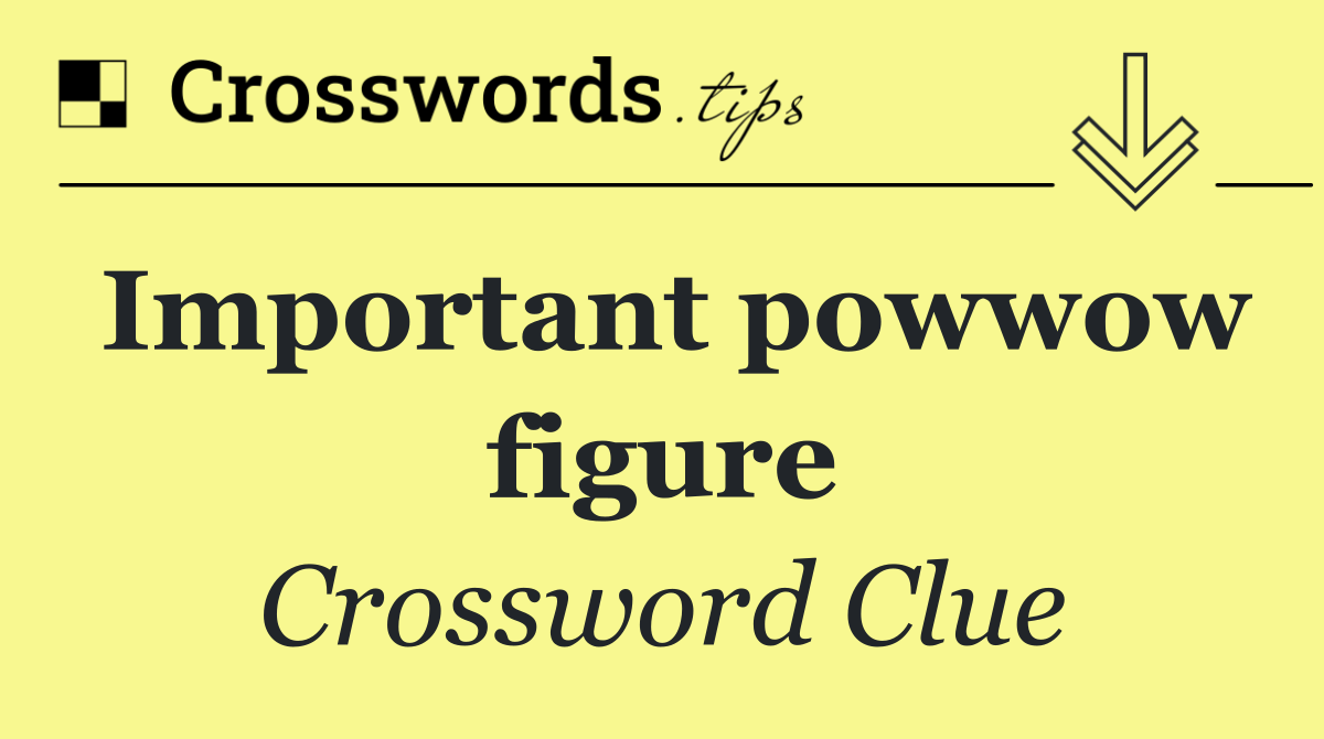 Important powwow figure