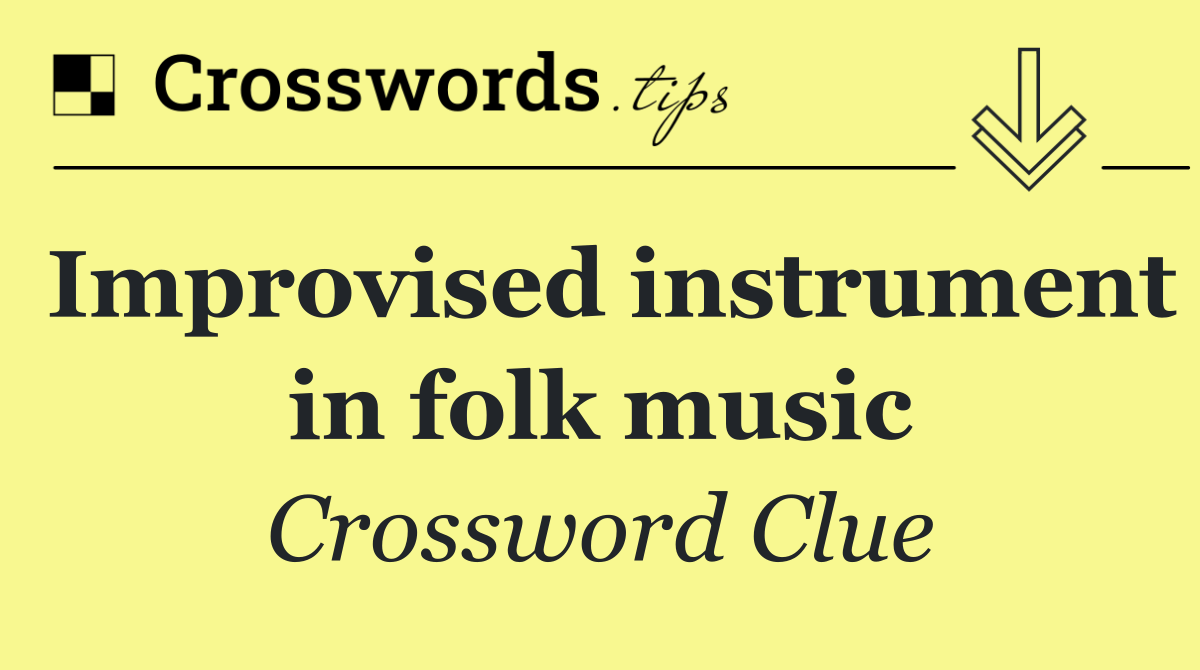 Improvised instrument in folk music