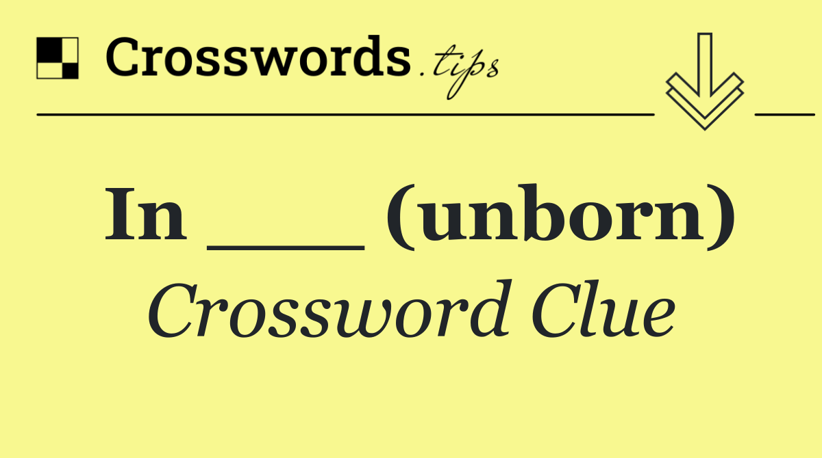 In ___ (unborn)