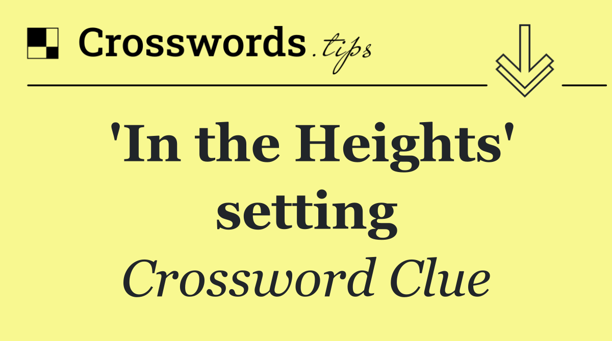'In the Heights' setting
