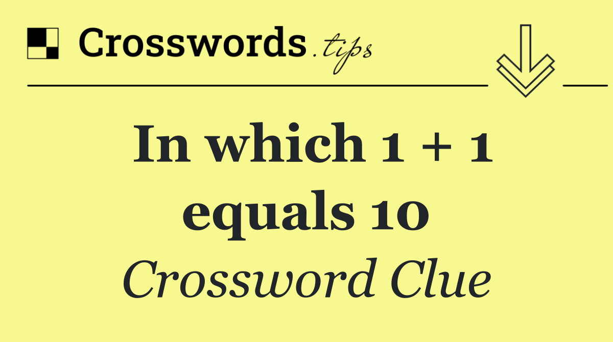 In which 1 + 1 equals 10