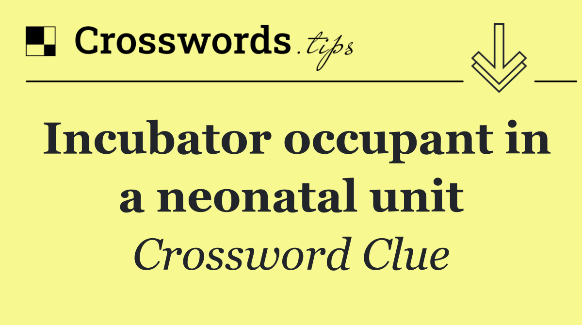 Incubator occupant in a neonatal unit