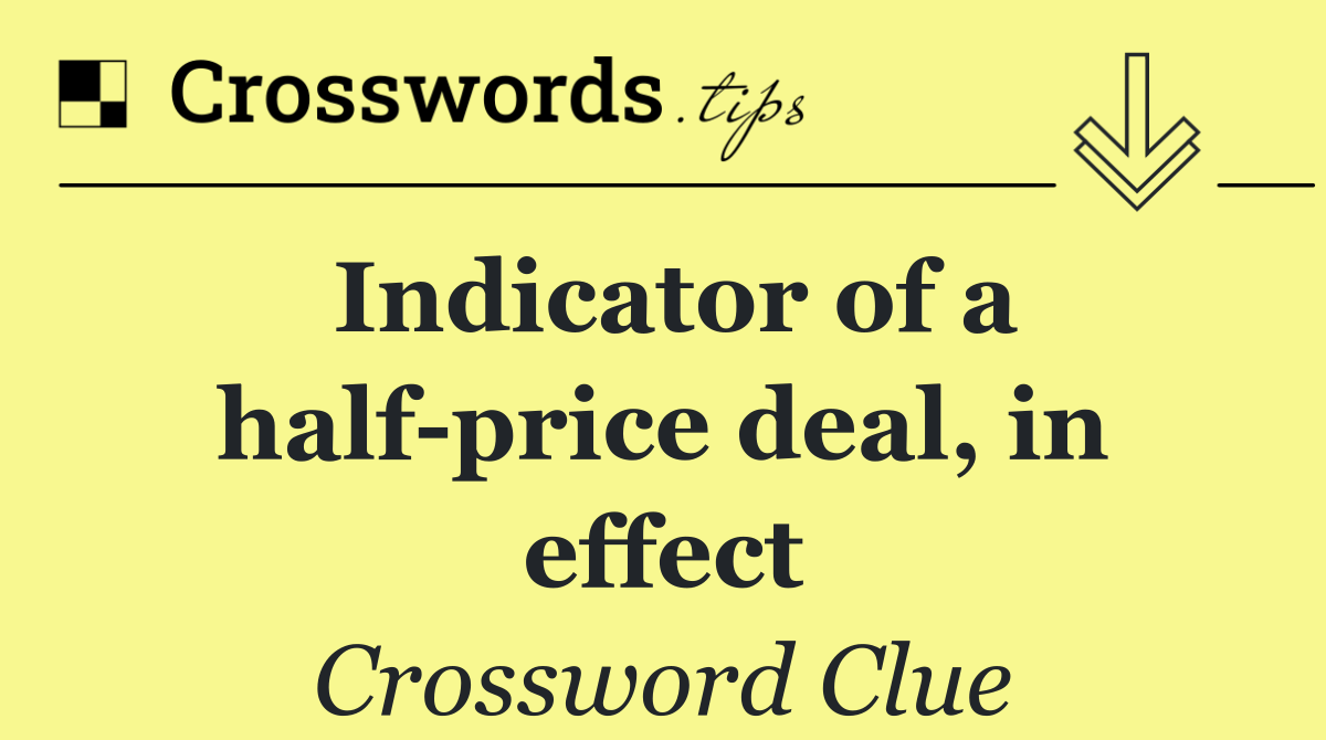 Indicator of a half price deal, in effect