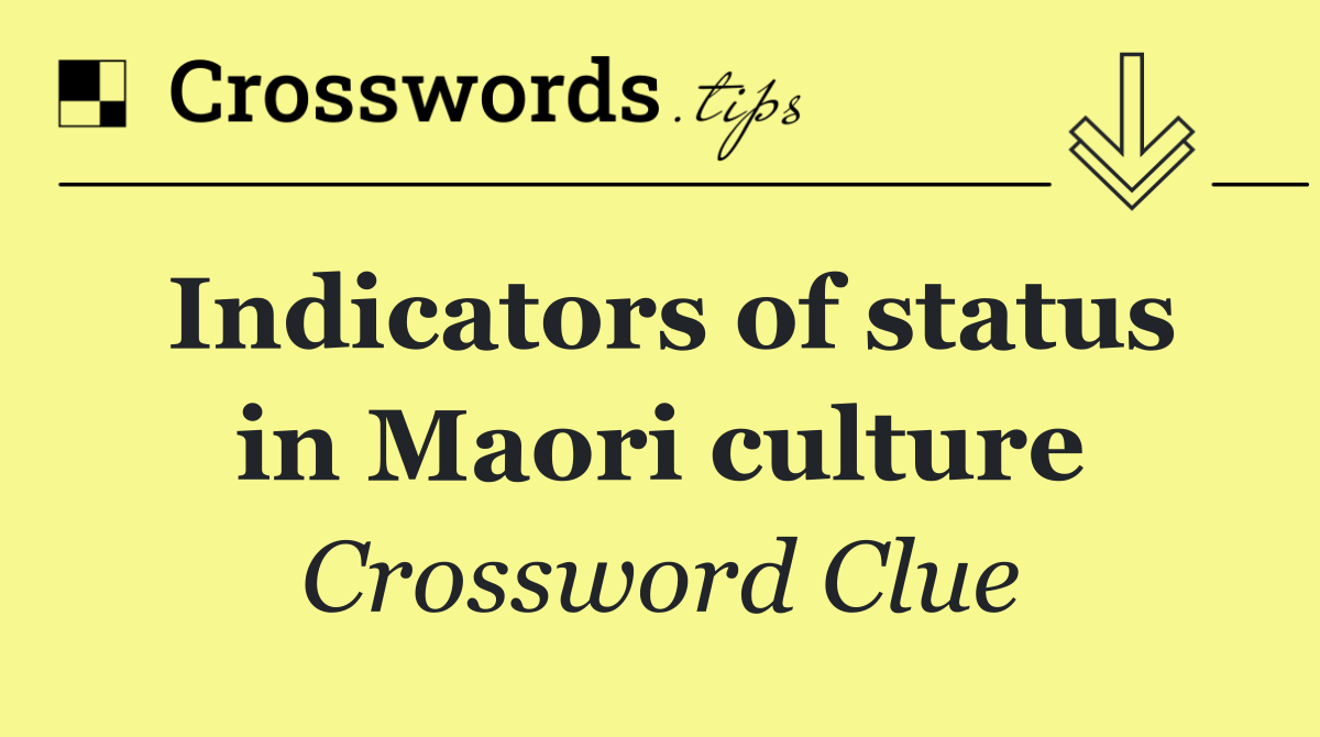 Indicators of status in Maori culture