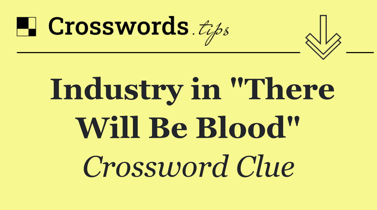 Industry in "There Will Be Blood"