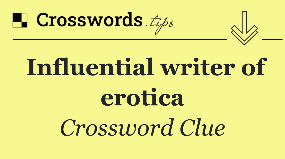 Influential writer of erotica