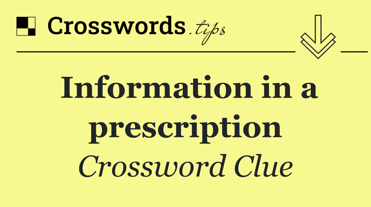Information in a prescription