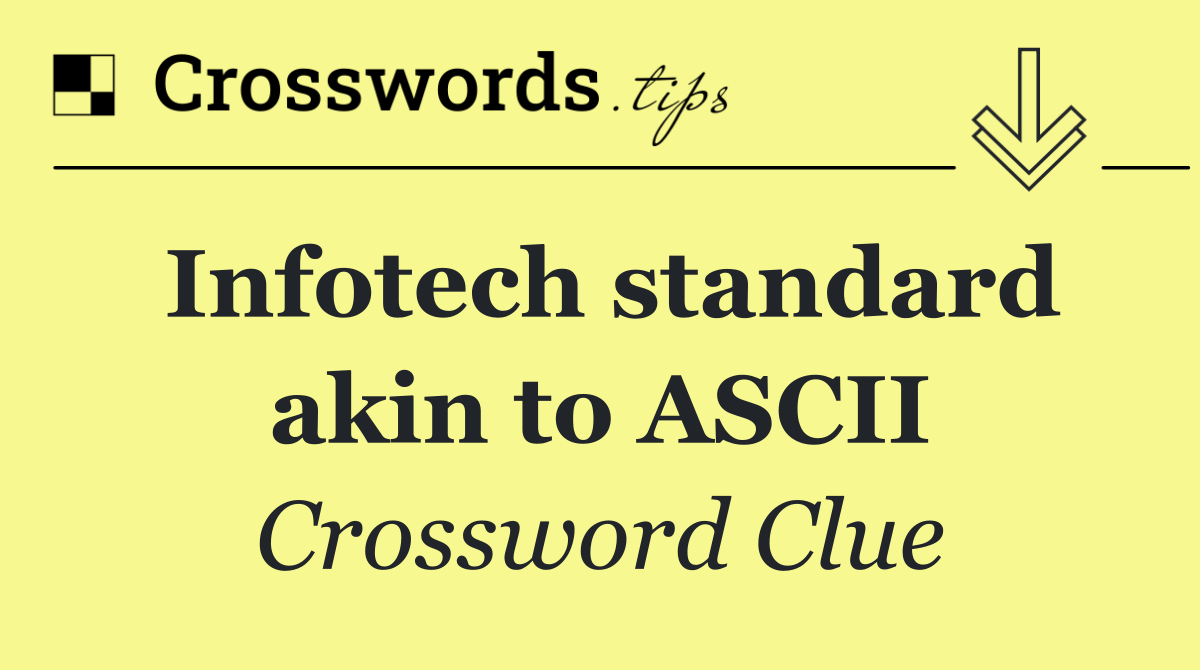 Infotech standard akin to ASCII