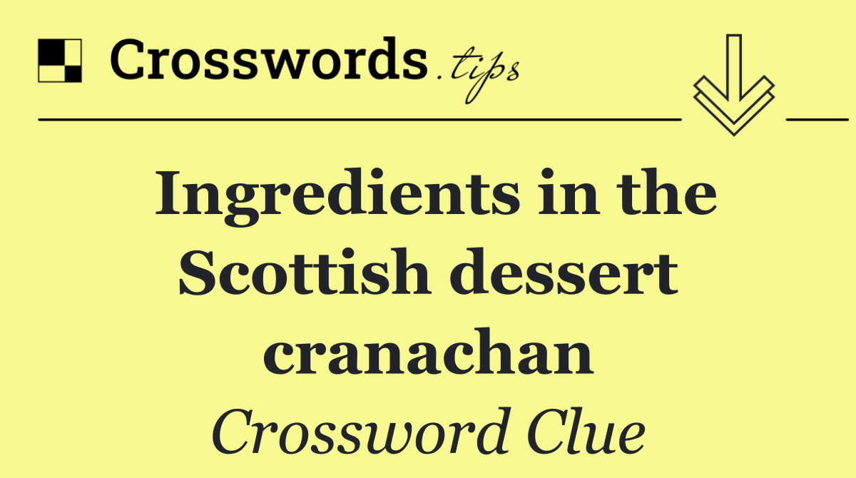 Ingredients in the Scottish dessert cranachan