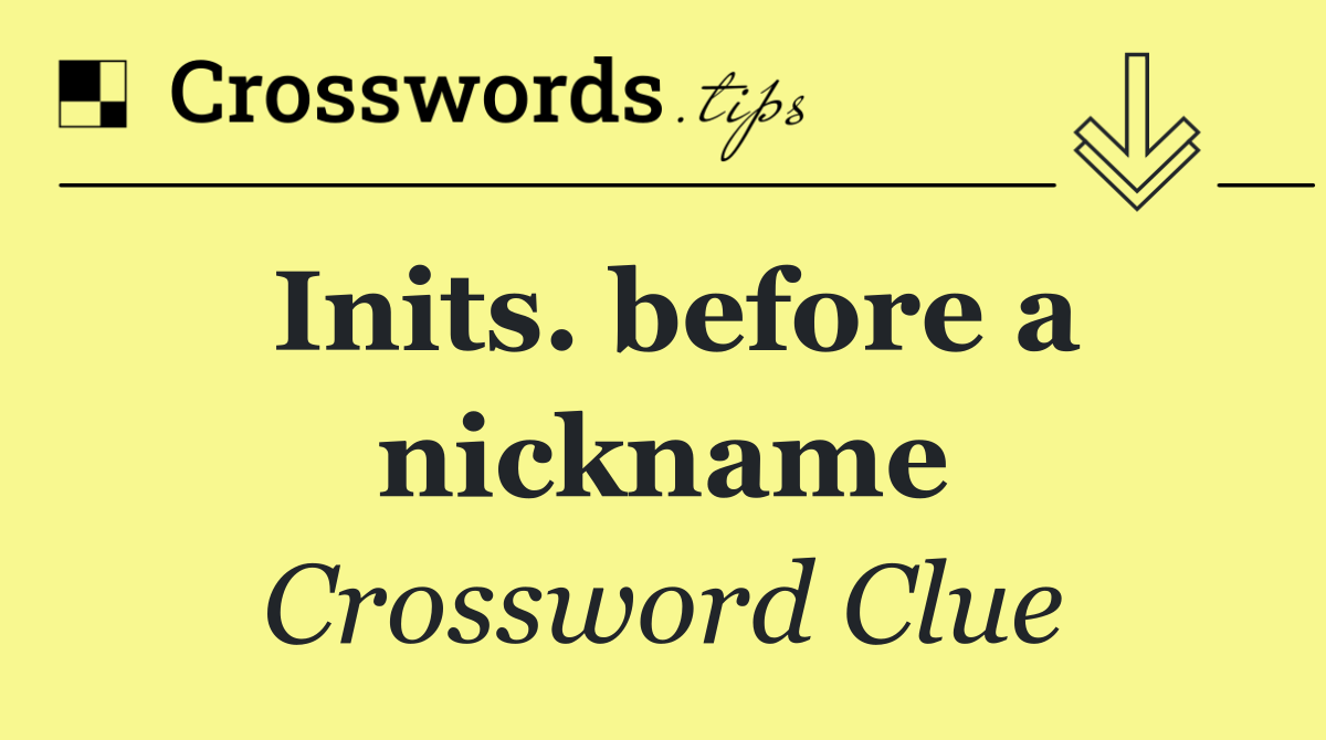 Inits. before a nickname
