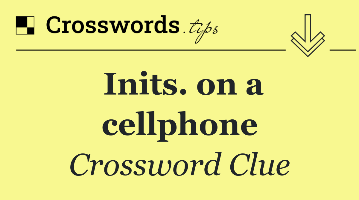 Inits. on a cellphone