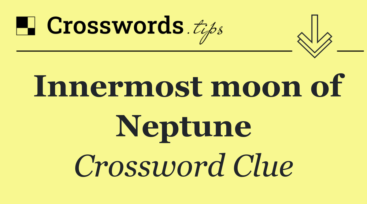 Innermost moon of Neptune