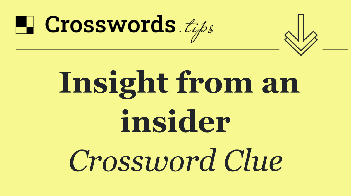 Insight from an insider
