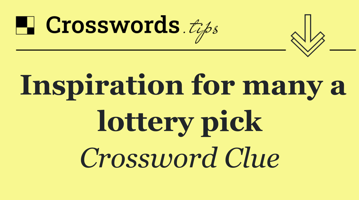 Inspiration for many a lottery pick