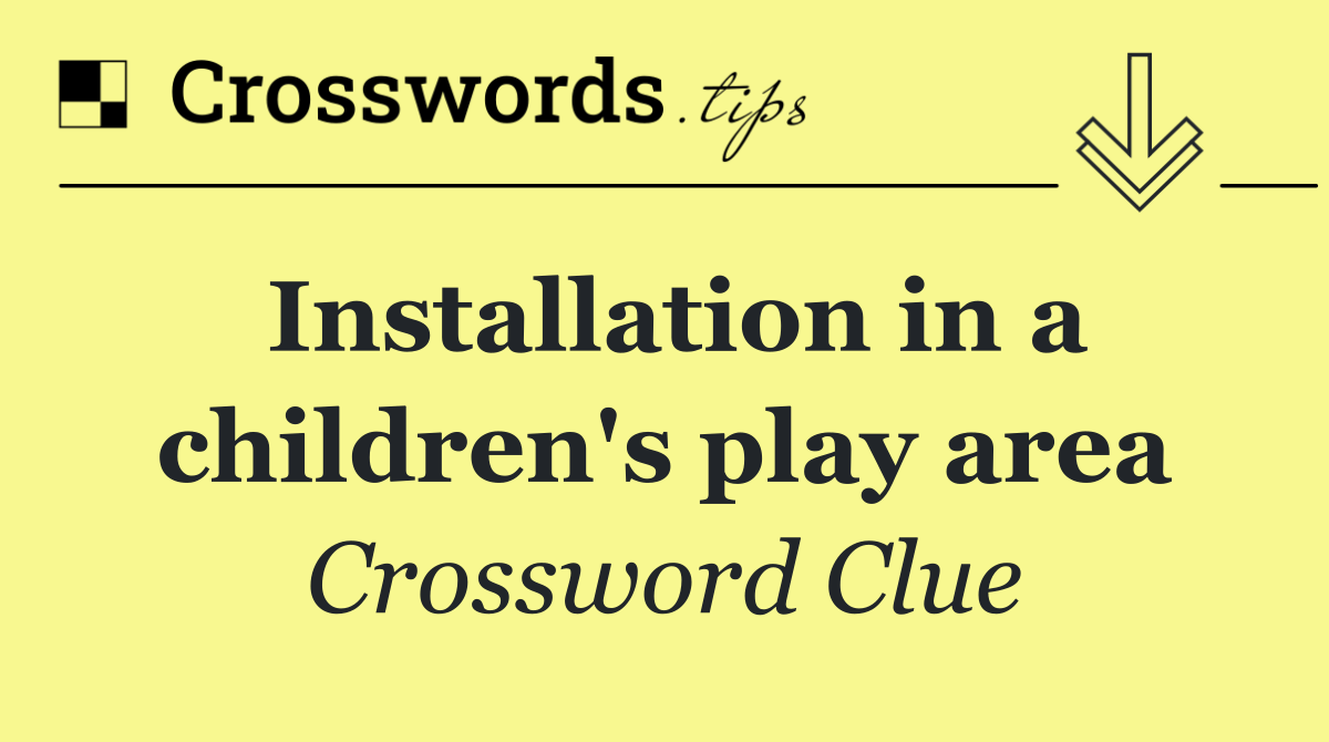 Installation in a children's play area