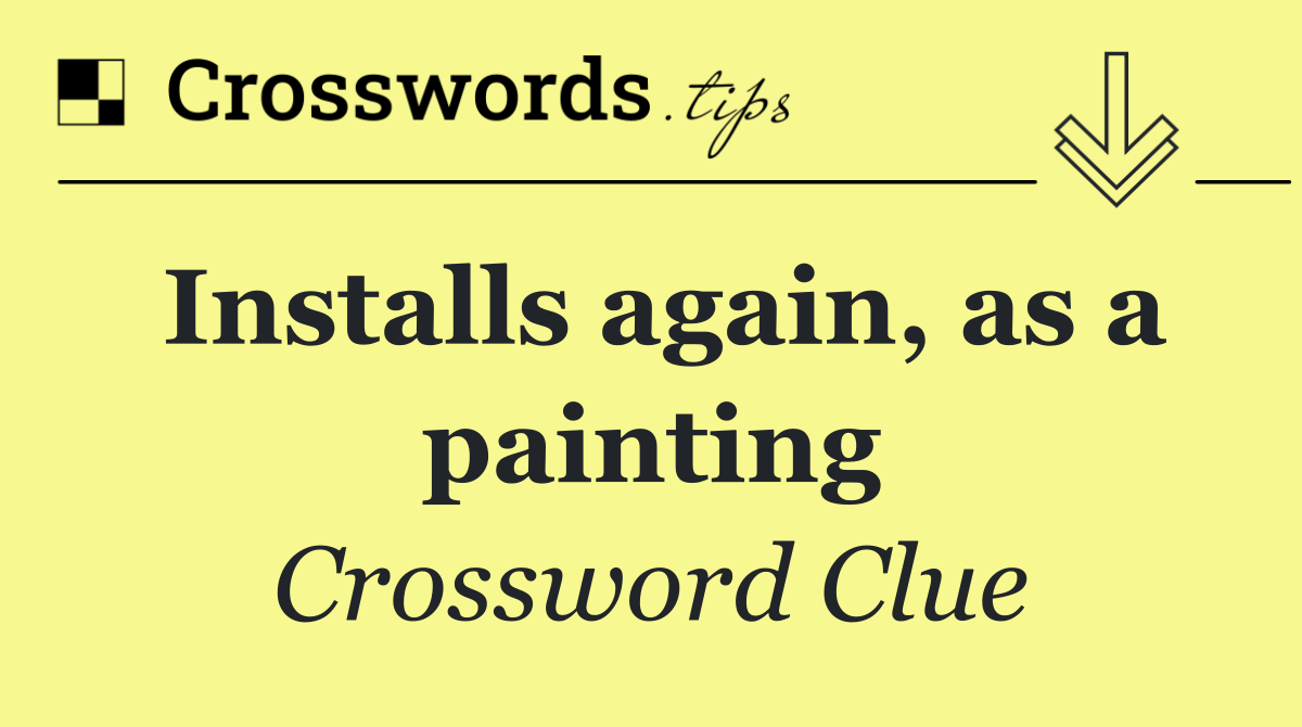 Installs again, as a painting