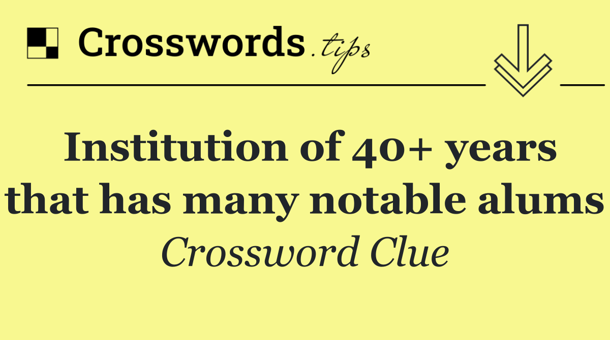 Institution of 40+ years that has many notable alums