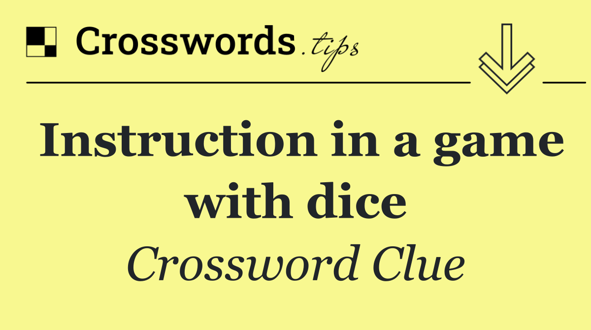 Instruction in a game with dice