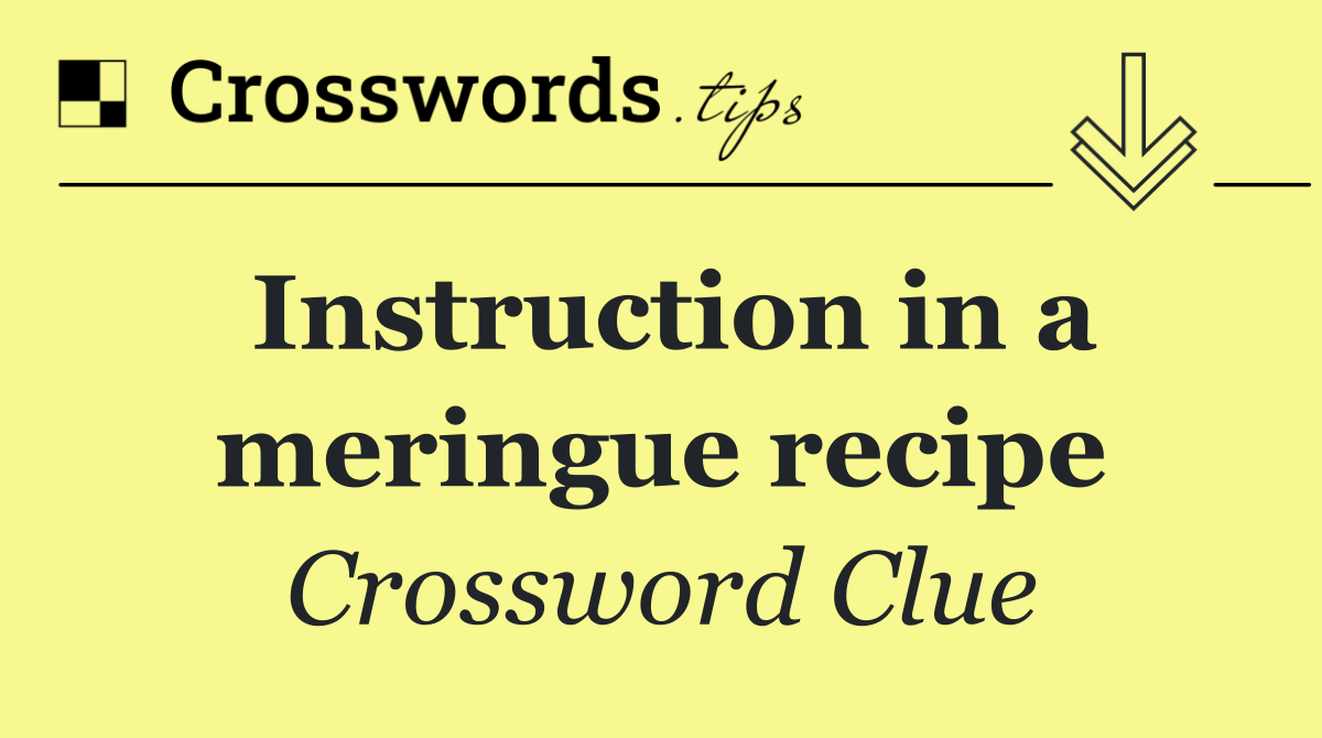 Instruction in a meringue recipe