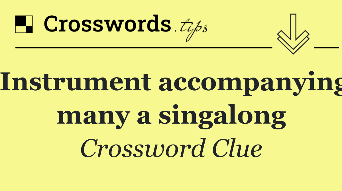 Instrument accompanying many a singalong