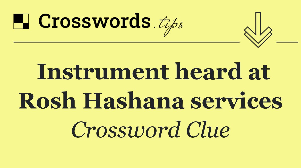 Instrument heard at Rosh Hashana services