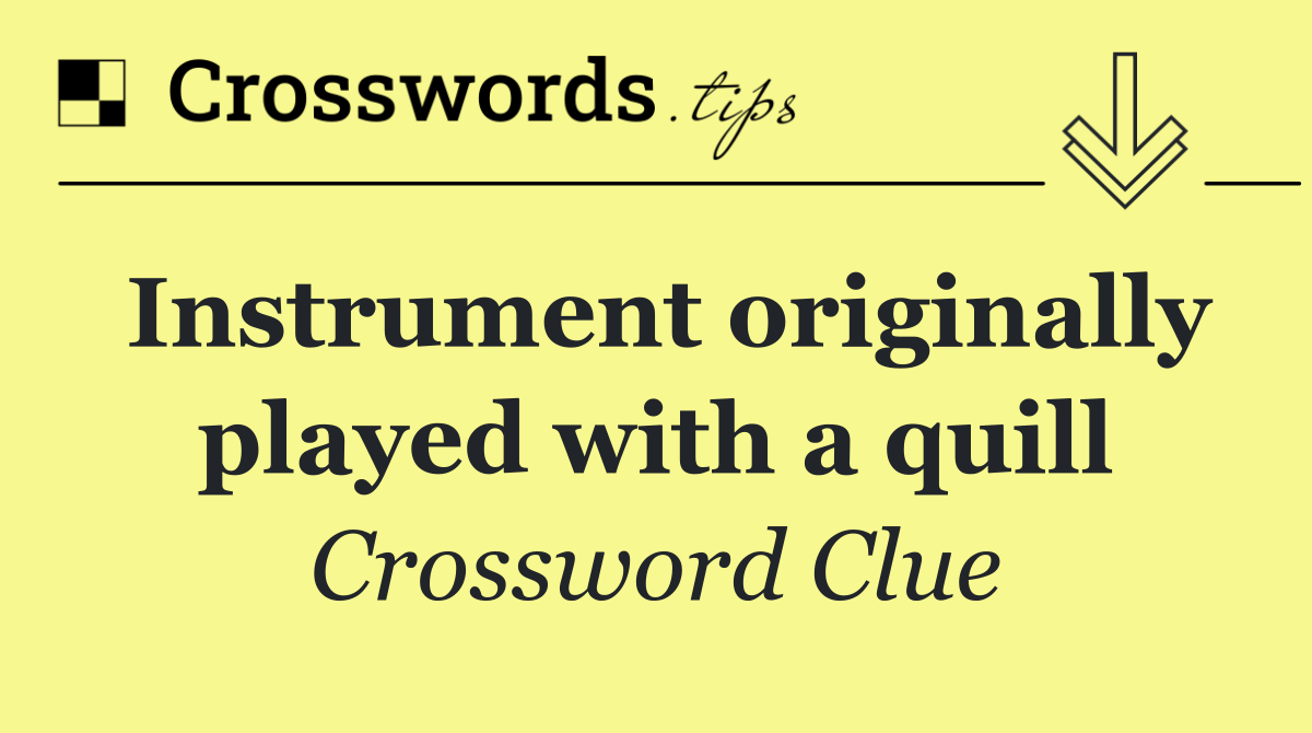 Instrument originally played with a quill