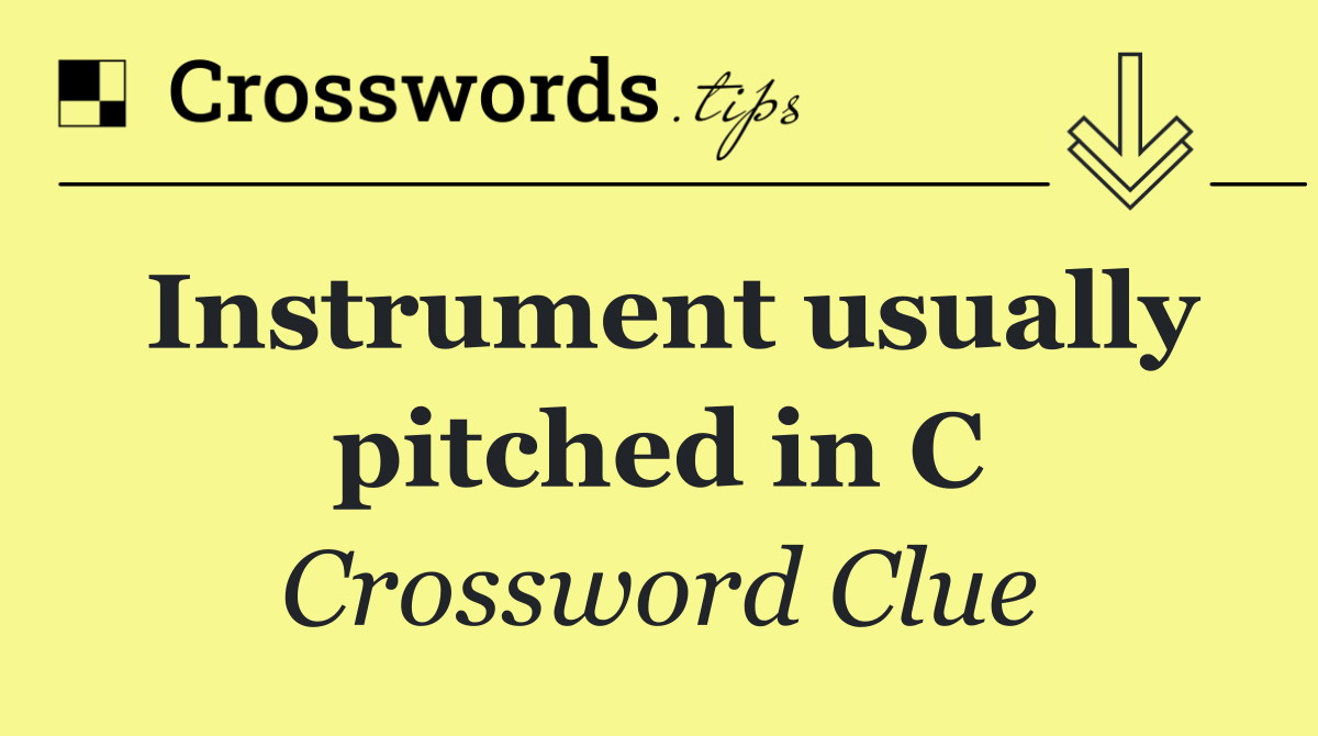 Instrument usually pitched in C