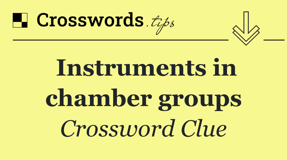 Instruments in chamber groups