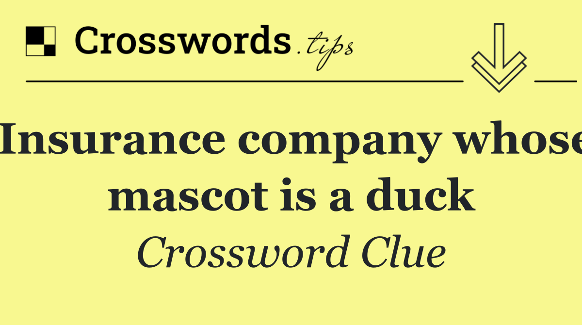 Insurance company whose mascot is a duck