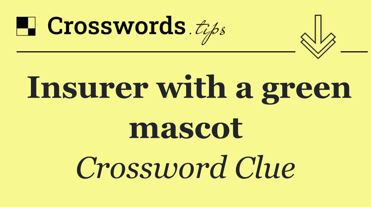 Insurer with a green mascot