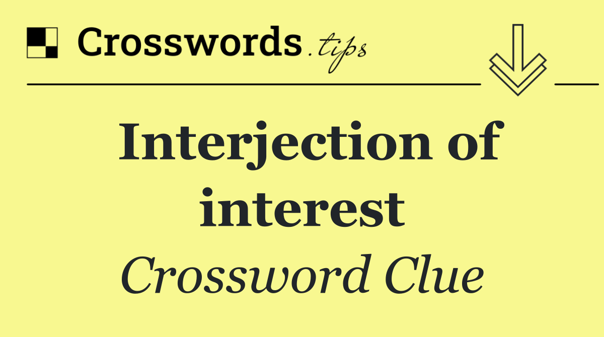 Interjection of interest