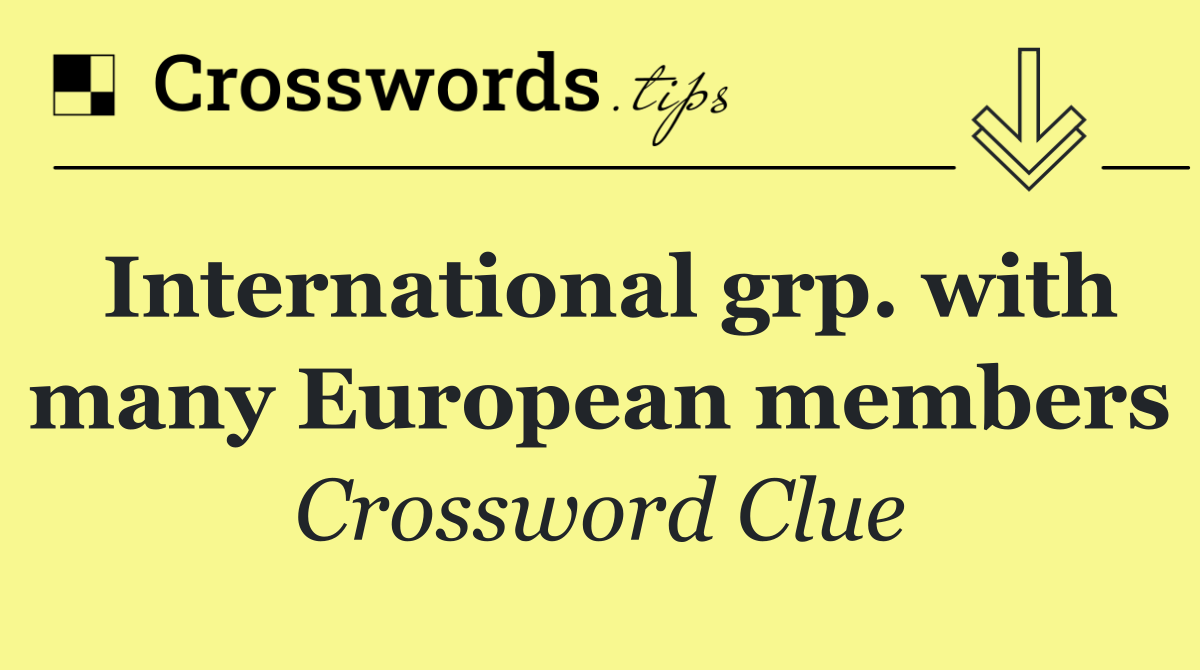 International grp. with many European members