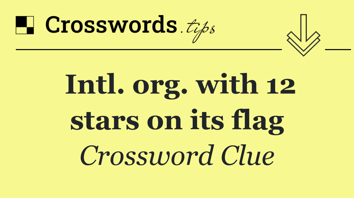 Intl. org. with 12 stars on its flag