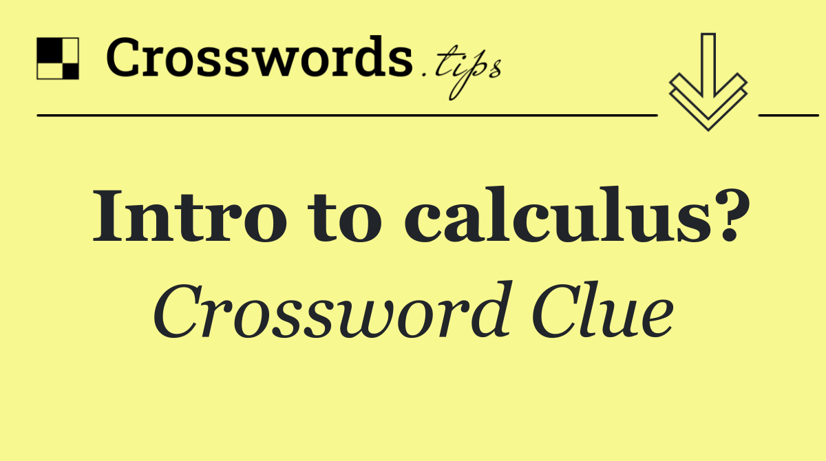 Intro to calculus?