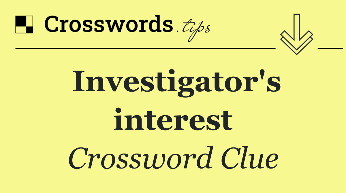 Investigator's interest