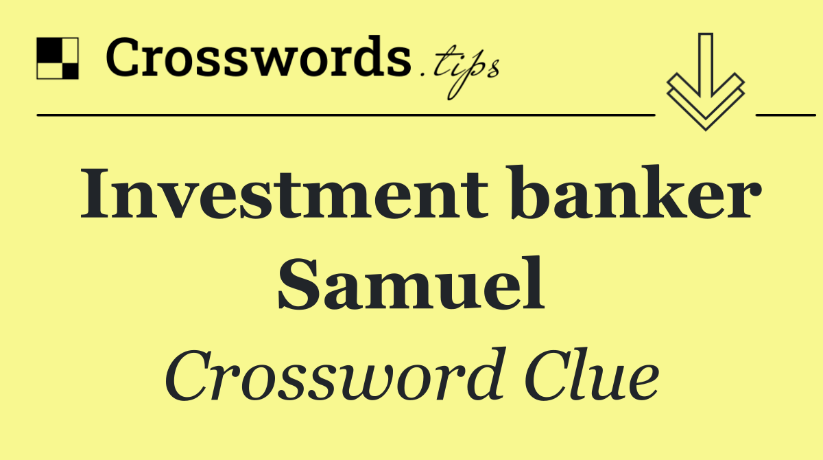 Investment banker Samuel