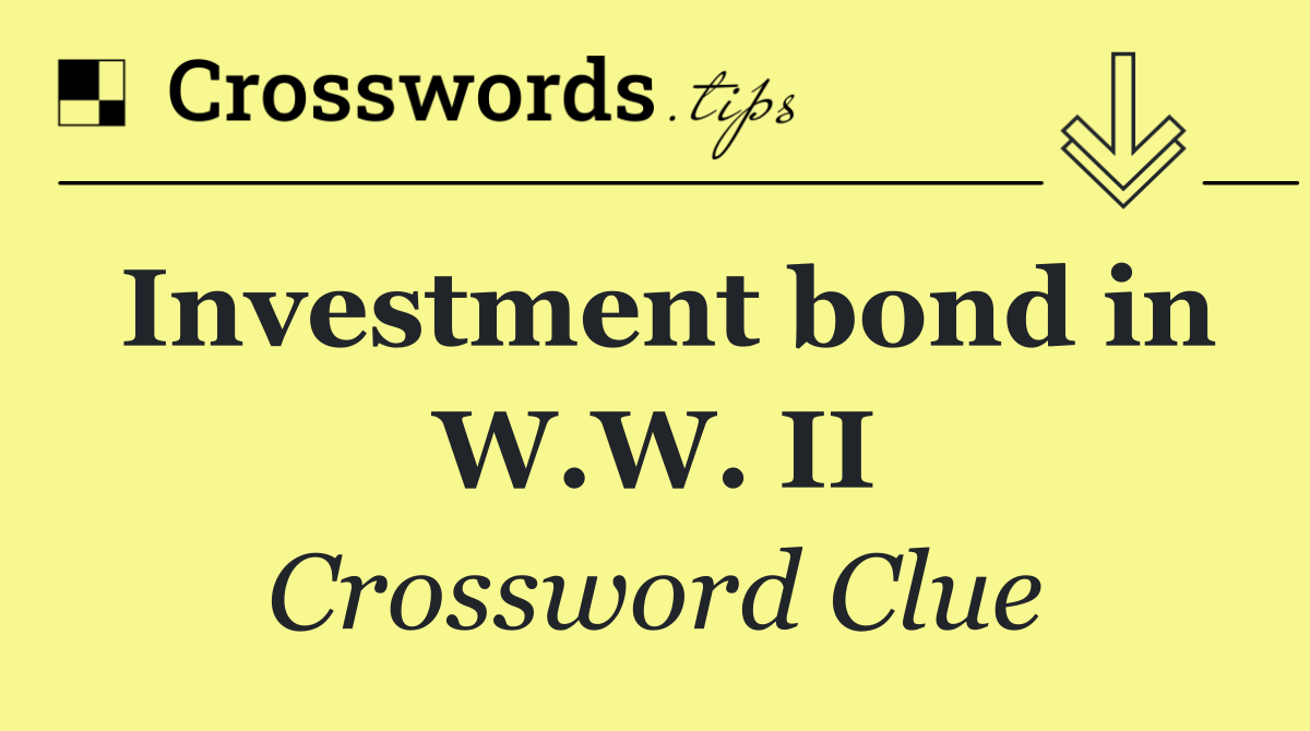 Investment bond in W.W. II