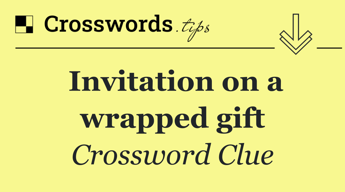 Invitation on a wrapped gift