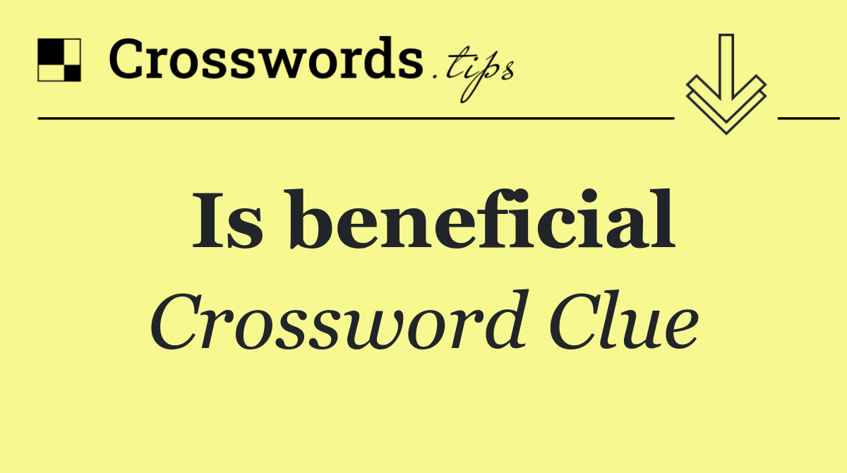 Is beneficial