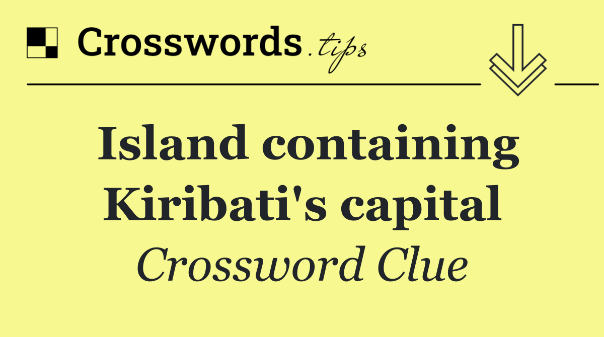 Island containing Kiribati's capital