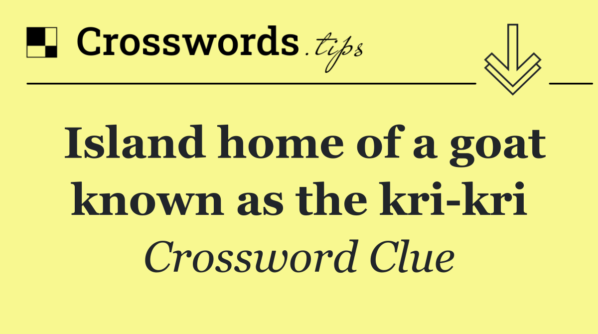 Island home of a goat known as the kri kri