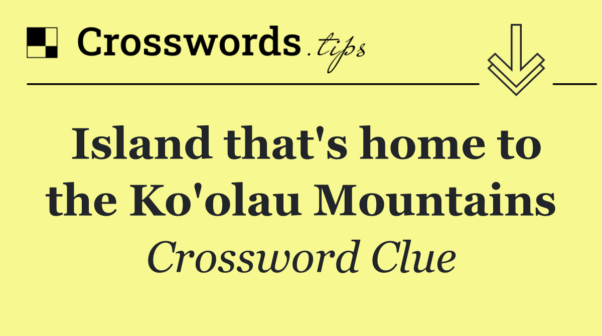 Island that's home to the Ko'olau Mountains
