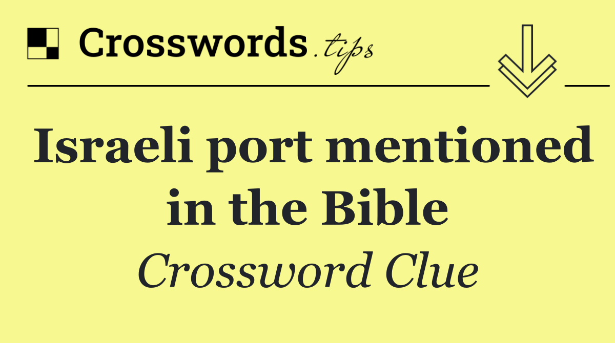 Israeli port mentioned in the Bible
