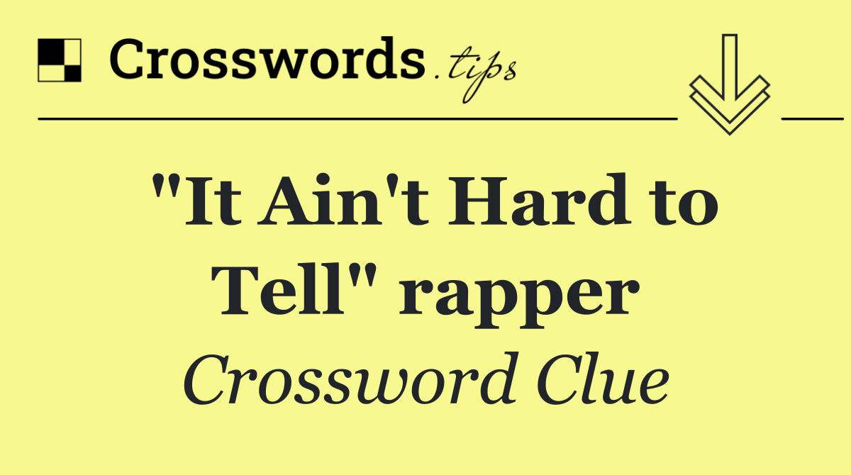 "It Ain't Hard to Tell" rapper