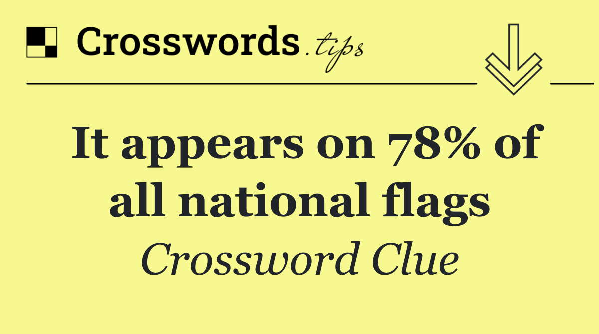 It appears on 78% of all national flags